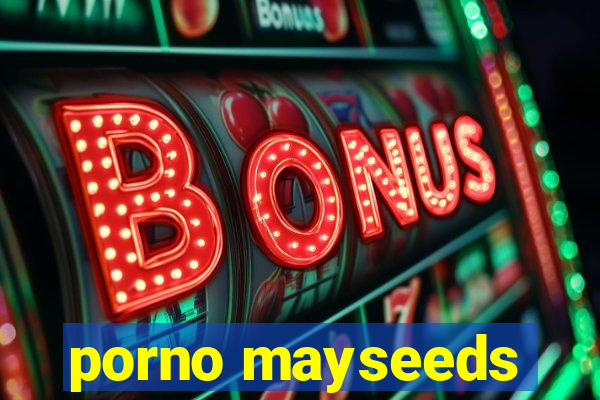 porno mayseeds